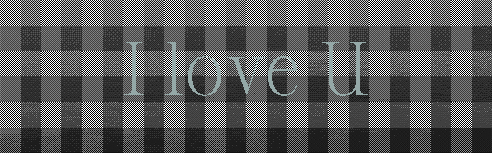 I love u
