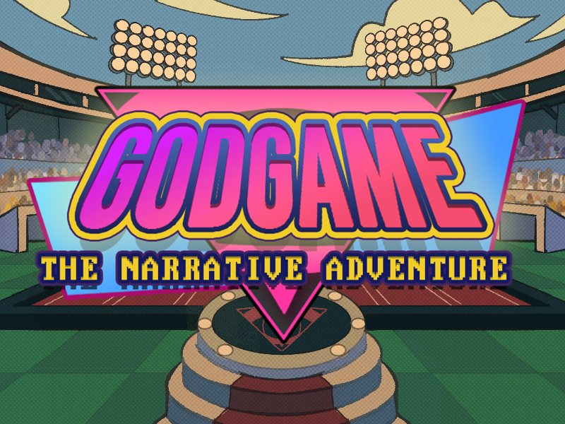GODGAME: The Narrative Adventure