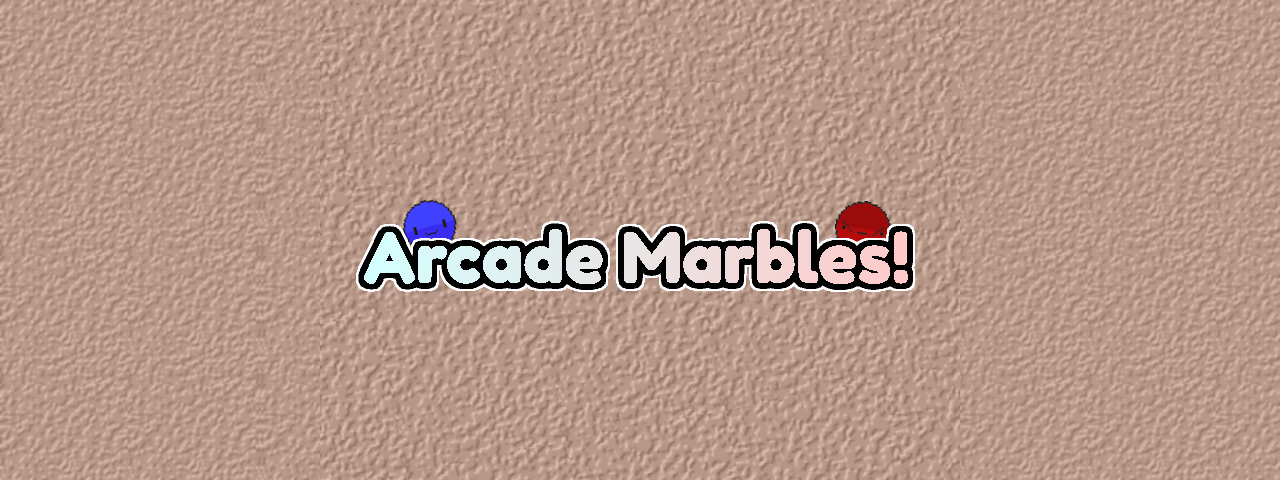 Arcade Marbles!