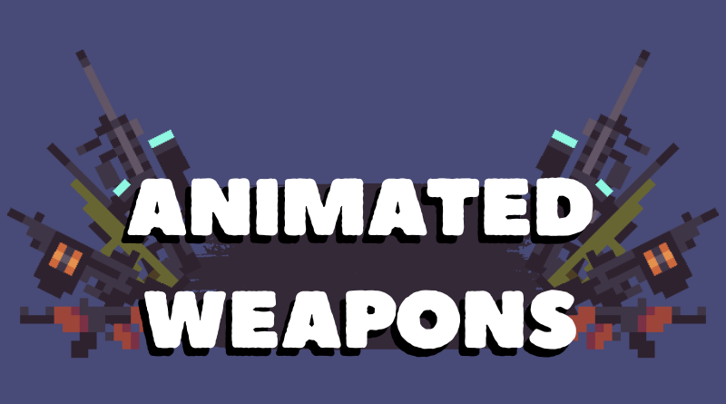Animated Weapons - Asset Pack