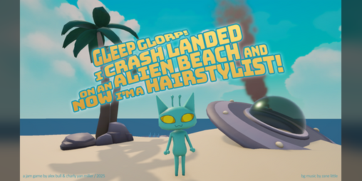 Cover image for Gleep Glorp! I Crash Landed on an Alien Beach and Now I'm a Hairstylist!