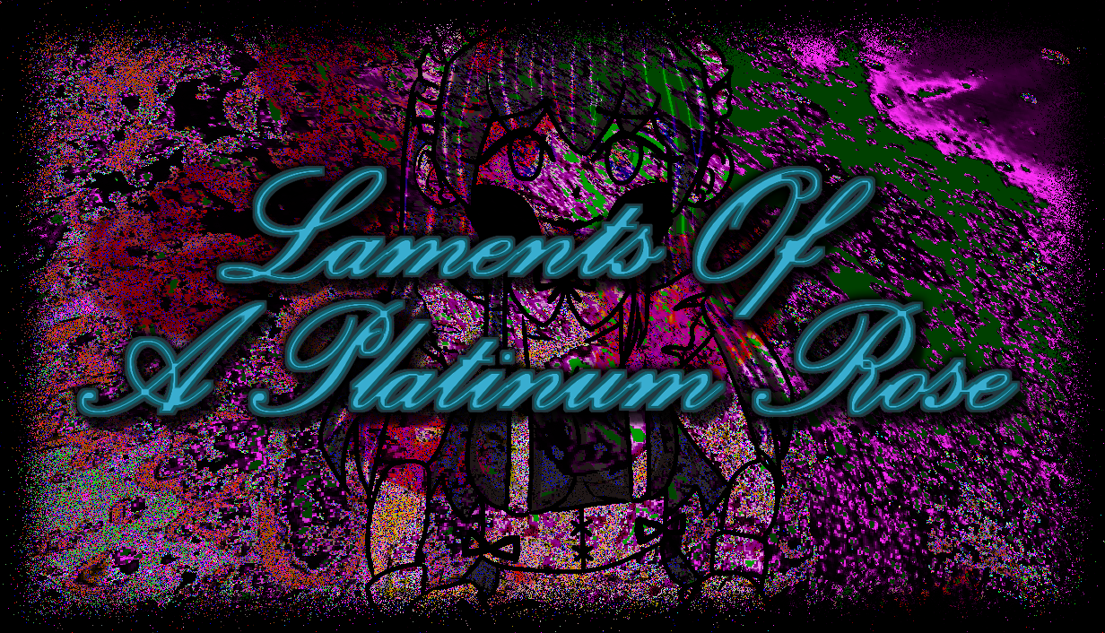 Laments of a Platinum Rose