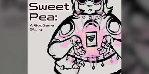 Cover image for Sweet Pea: A GodGame Story
