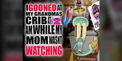 Cover image for I GOONED AT MY GRANDMAS CRIB AT 2 AM WHILE MY MOM WASN'T WATCHING