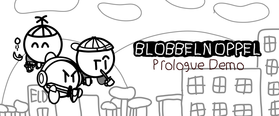 BLOBBELNOPPEL Prologue Demo