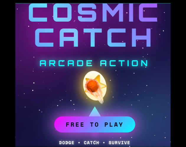 Cosmic Catch