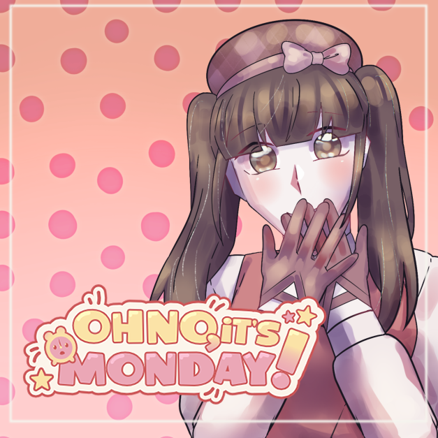Oh No, It's Monday!
