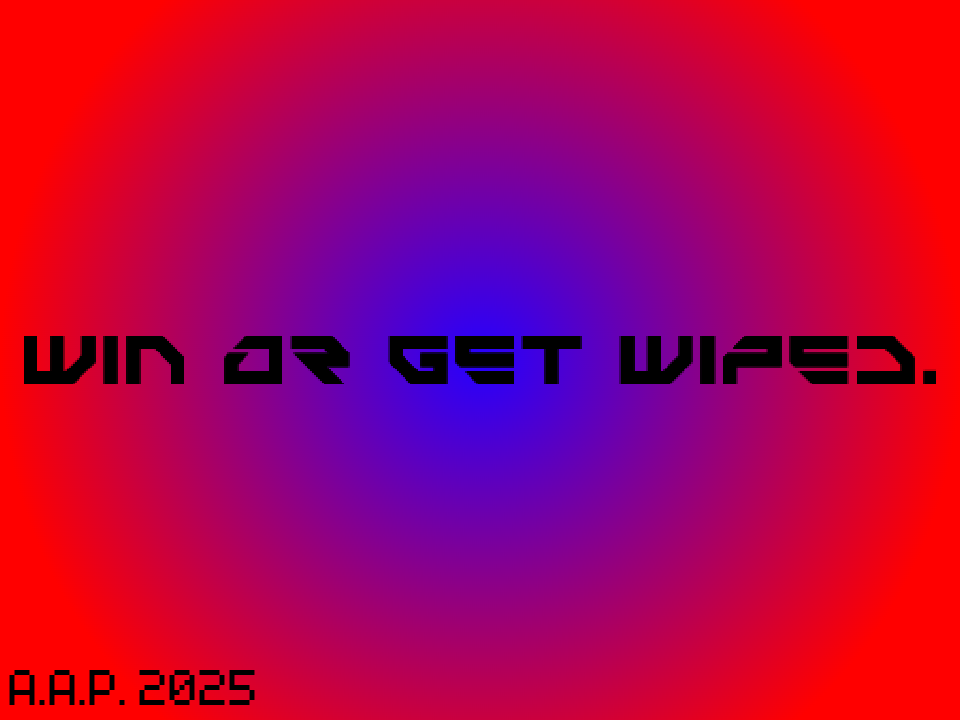 Win Or Get Wiped