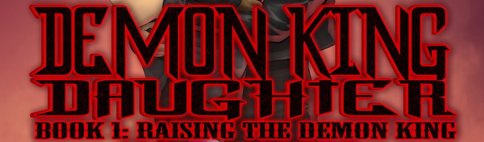 Demon King Daughter Book 1: Raising the Demon King