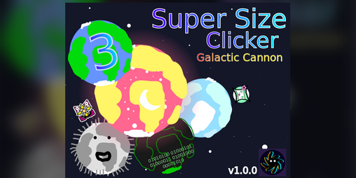 Cover image for Super Size Clicker 3: Galactic Cannon