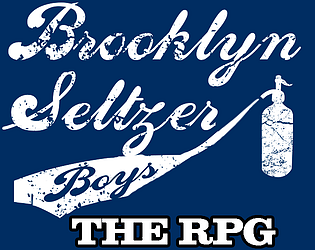 Brooklyn Seltzer Boys: The RPG