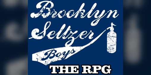 Cover image for Brooklyn Seltzer Boys: The RPG