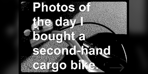 Cover image for Photos of the day I bought a second-hand cargo bike