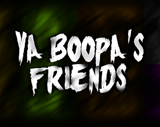 Ya Boopa's Friends: Season One - Episode One (DEMO)