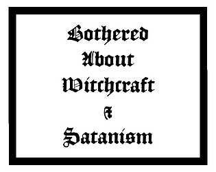 Bothered About Witchcraft & Satanism