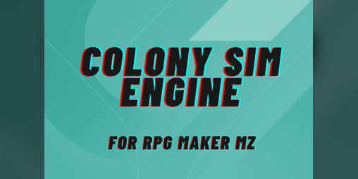 Cover image for Colony Sim Engine for RPG Maker MZ