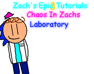 Zachs Epic Tutorials 3