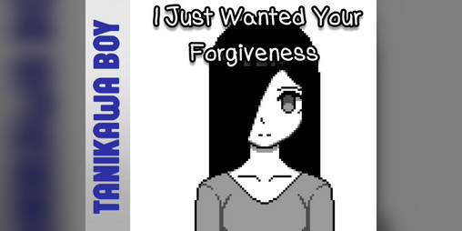 Cover image for I Just Wanted Your Forgiveness