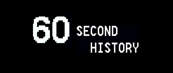 60 Second History