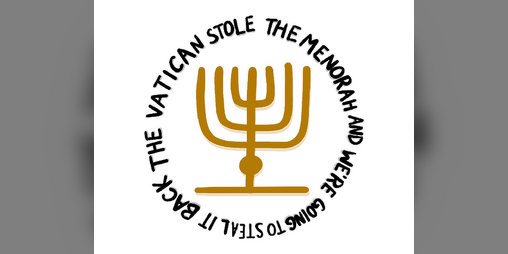 Cover image for The Vatican Stole the Menorah and We're Going to Steal it Back