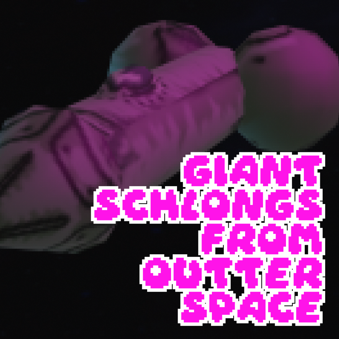 Giant Schlongs From Outter Space