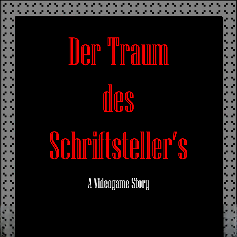 Der Traum des Schriftsteller's: A Videogame Story Game