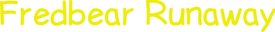 Fredbear Runaway