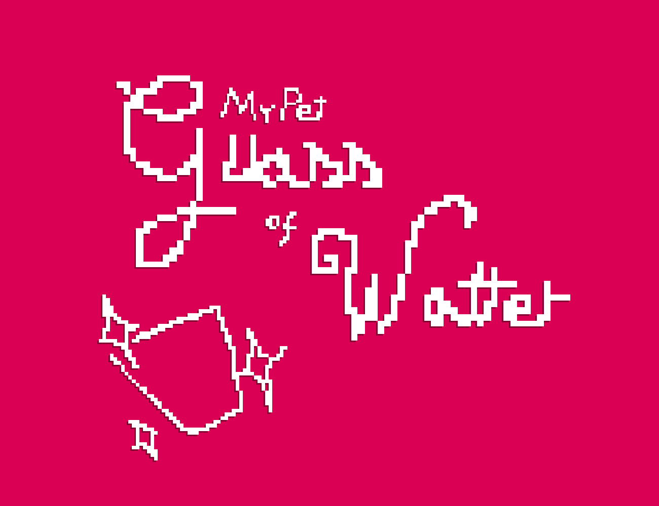 My Pet: Glass Of Water