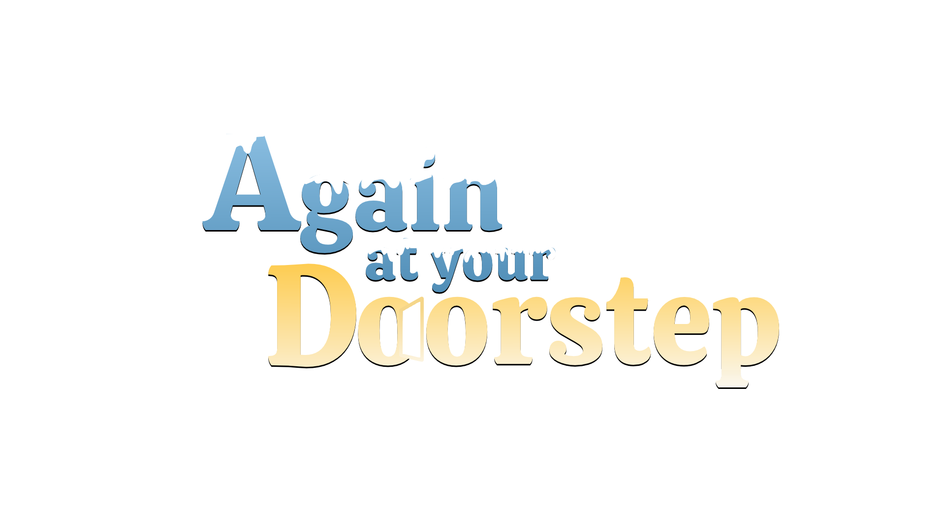 Again at your doorstep