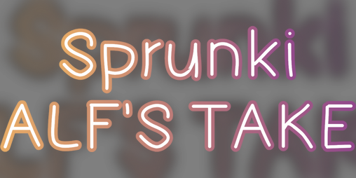 Cover image for Sprunki - Alf's Take