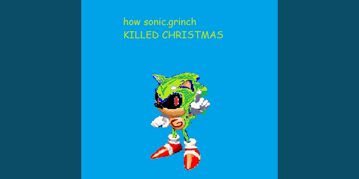 Cover image for HOW SONIC.GRINCH KILLED CRISTMAS