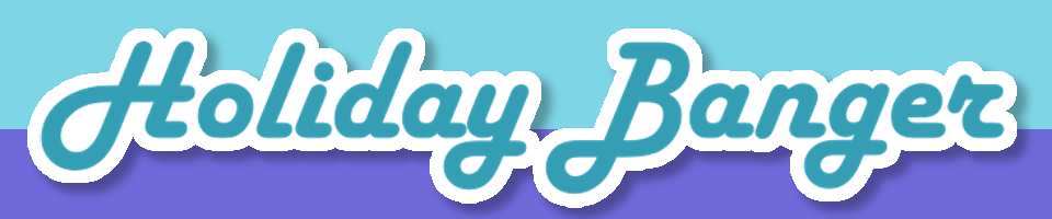 Holiday Banger