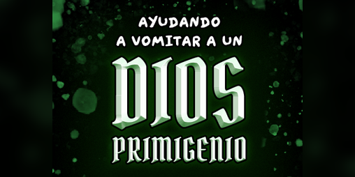 Cover image for Ayudando a vomitar a un Dios Primigenio