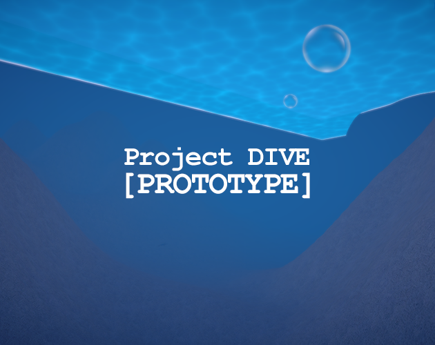Project DIVE [Prototype] by chedsaw, bubb1e