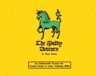 The Moldy Unicorn   - An underworld Tavern for Tunnel Goons 