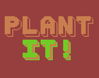 Plant It!