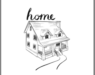 Home   - Create a Home, Together. A ttrpg, for 3-4 players 
