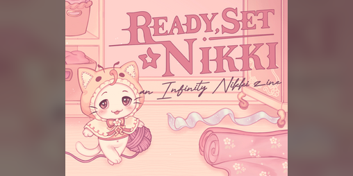 Cover image for Ready, Set NIKKI Vol.1 — an Infinity Nikki fanzine