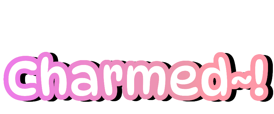 Charmed~!