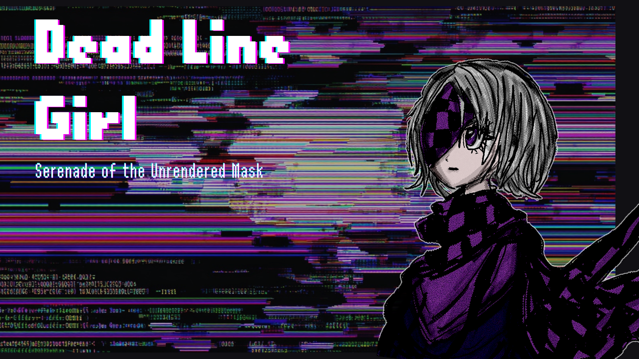 Dead Line Girl / Serenade of the Unrendered Mask