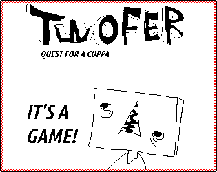 TWOFER: Quest for a Cuppa