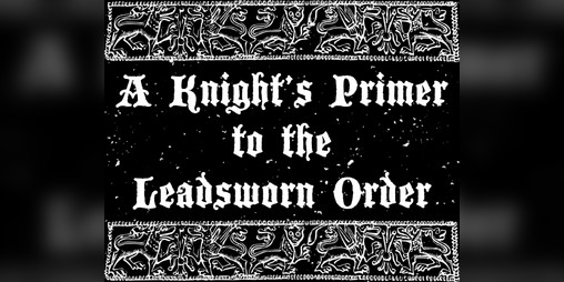 Cover image for A Knight’s Primer To The Leadsworn Order