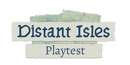 Distant Isles Playtest