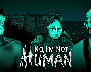 No, I'm not a Human / PC Game Free Download