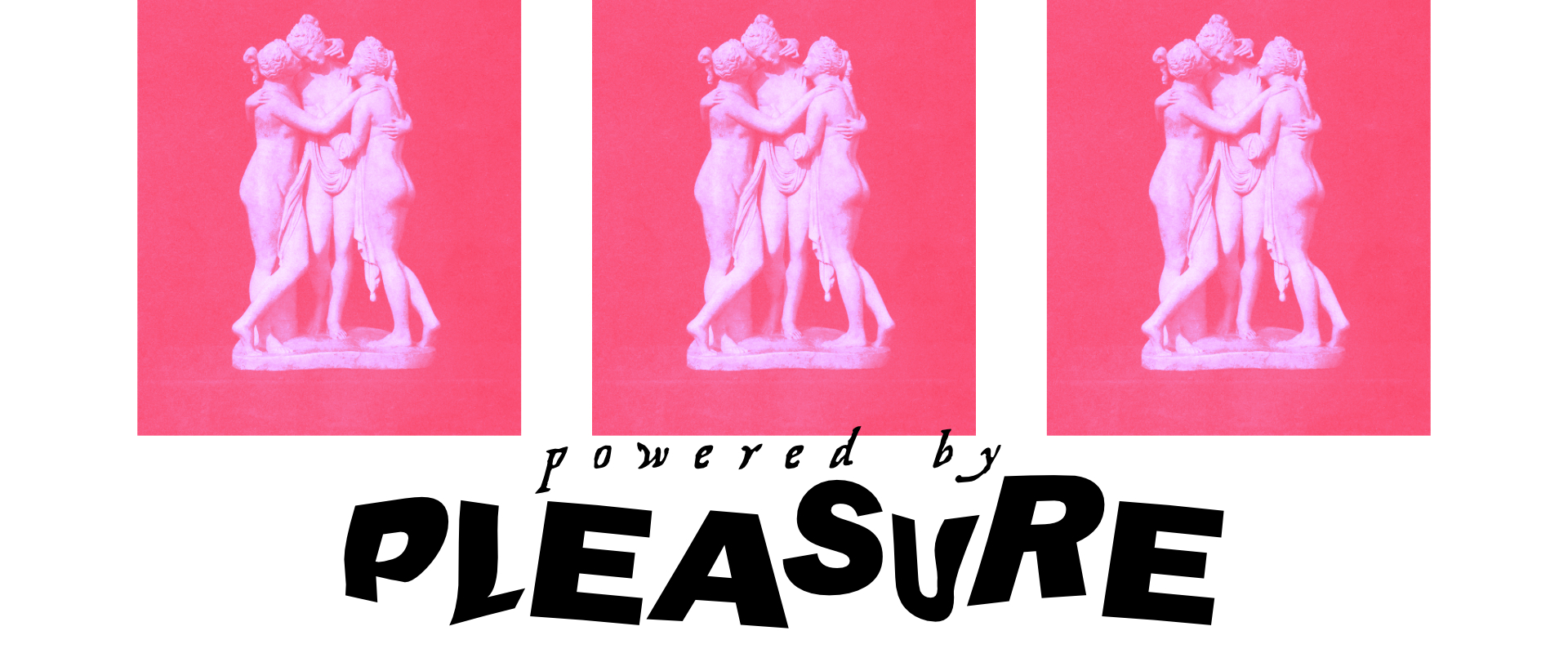 Powered by Pleasure