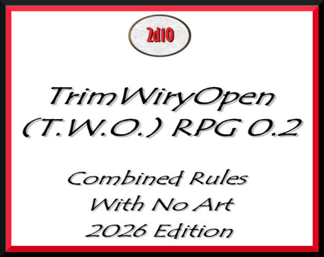 Cover image for T.W.O. RPG 0.2 - COMBINED - NO ART- 2026 EDITION