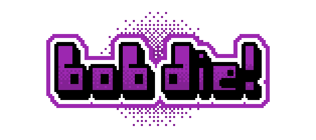 Bob Die!