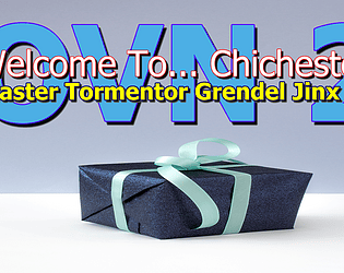 Welcome To... Chichester OVN 2 : Master Tormenter Grendel Jinx !?