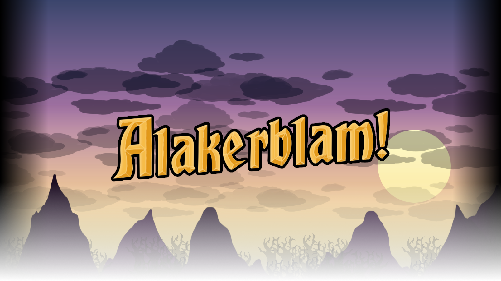 ALAKERBLAM!