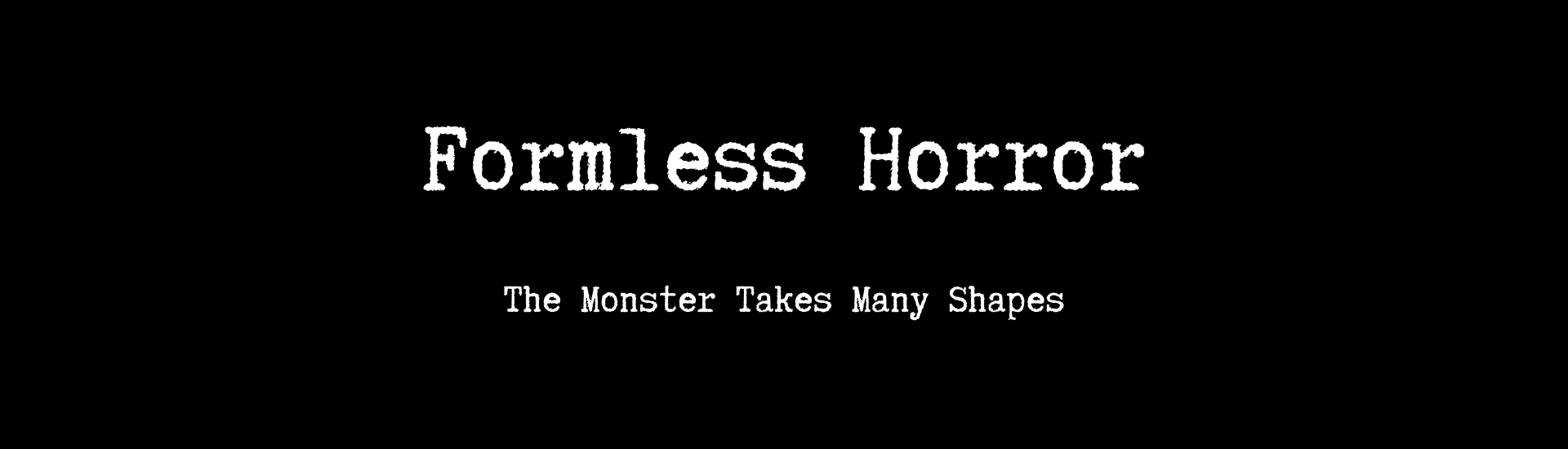 Formless Horror